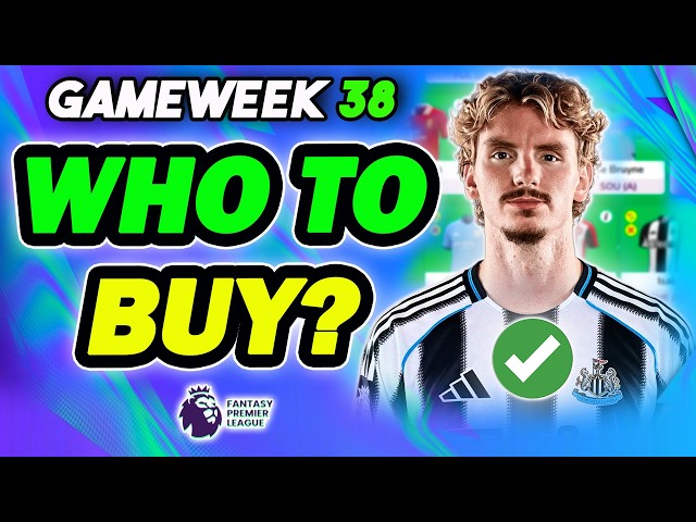 GAMEWEEK 38 BEST PLAYERS TO BUY✅ | Fantasy Premier League 2025/26