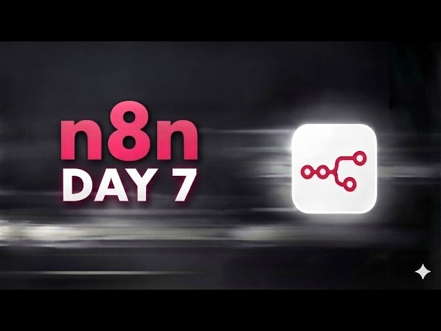 n8n Tutorial for Beginners #7 | Essential n8n Nodes You Must Know