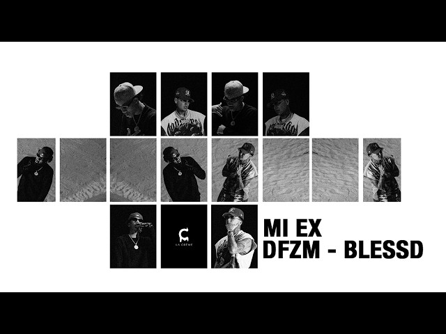 @dfzm  X @Blessd - MI EX [VIDEO OFICIAL]