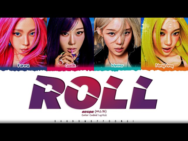 aespa 'Roll' Lyrics (에스파 Roll 가사) [Color Coded_Eng] | ShadowByYoongi