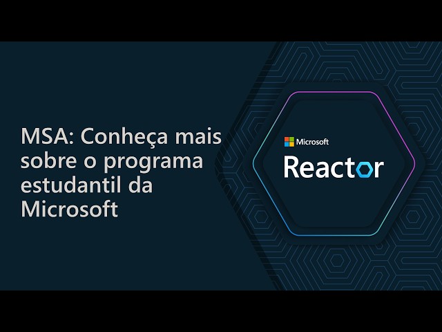 MSA: Conheça mais sobre o programa estudantil da Microsoft