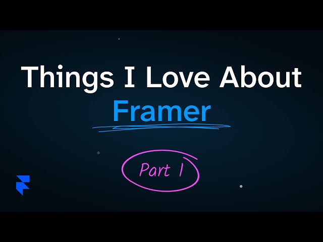 Things I Love About Framer  (Part 1) - Preview Mode, Component Edit, Text Styles