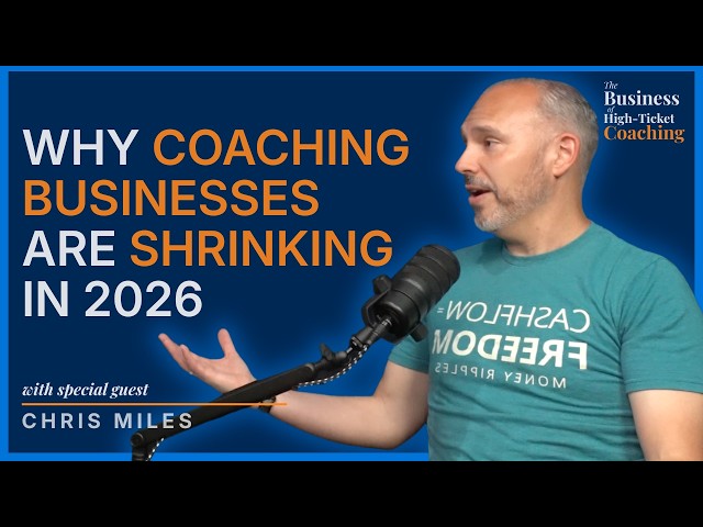 Why Coaching Businesses Are Shrinking In 2026 - Chris Miles - #2