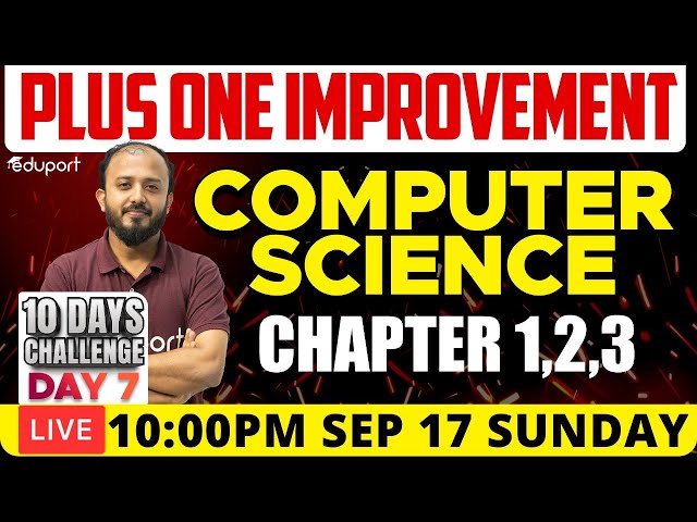 Plus One Improvement Exam - Computer Science - Chapters 1, 2 & 3 | Eduport Plus Two
