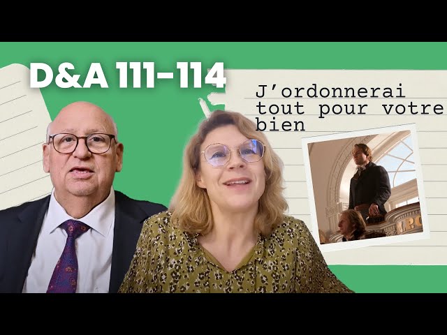 J’ordonnerai tout pour votre bien | D&A 111-114 | 6 -12 octobre 2025