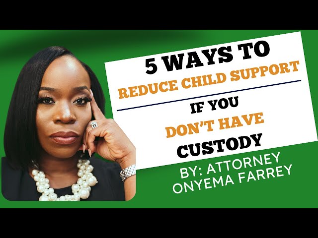 5 Ways to Reduce Child Support if You Don’t Have Custody