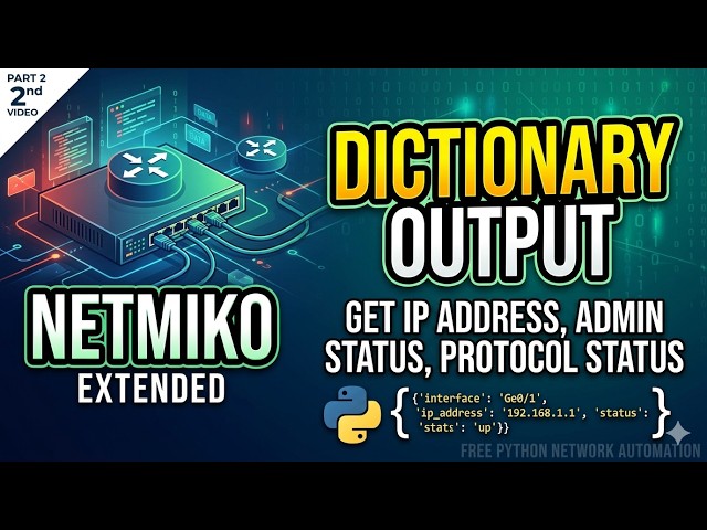 Netmiko Python Tutorial Part 2 | Fetch Int IP & Status from Cisco | Dictionary Output #python
