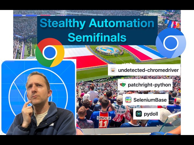 Stealthy Automation Semifinals (Top 4 Python Stealth Frameworks!)