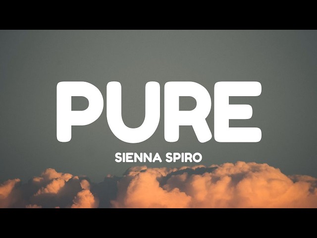 SIENNA SPIRO - Pure (Lyrics)