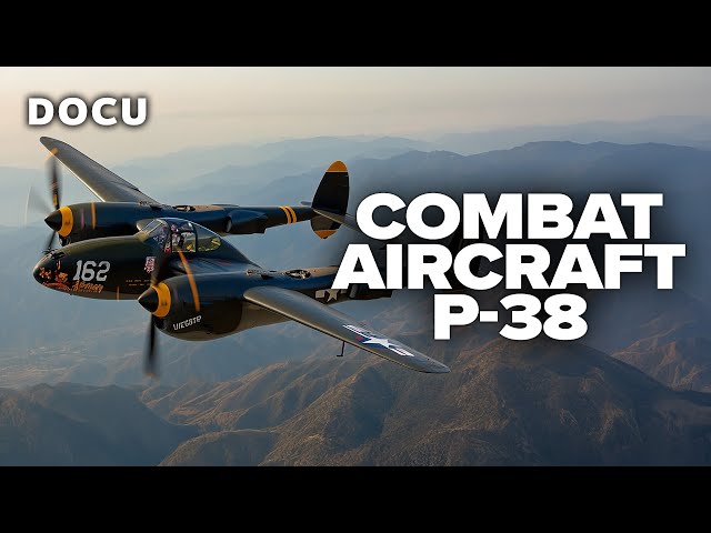 CLASSIC U.S. COMBAT AIRCRAFT OF WWII – P-38 LIGHTNING, Full WWII Aviation Documentary