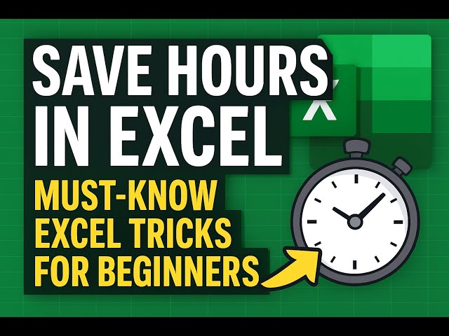 Save Hours in Excel | Must-Know Excel Tricks for Beginners