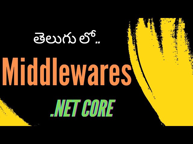 Understanding Middlewares in .Net Core - Telugu Language.