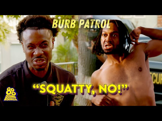 Squatty | Burb Patrol Episode 8