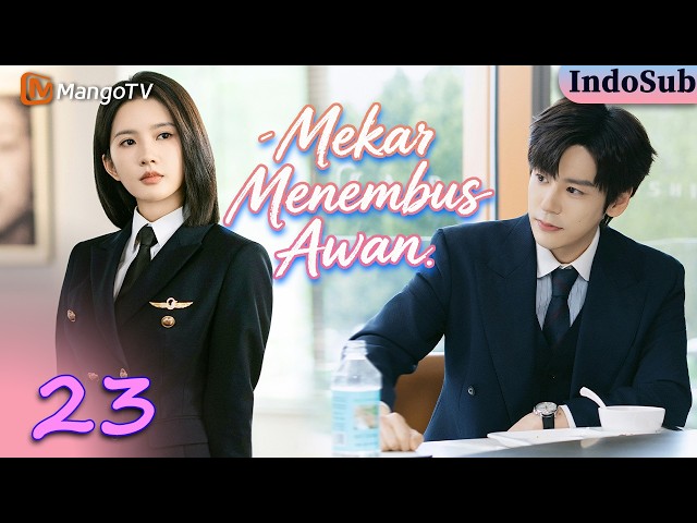 【IND/EN SUB】Blossom Through the Cloud—EP23|#weizheming Fierce Boss❌Female Captain |✈️💓#blossomthr...