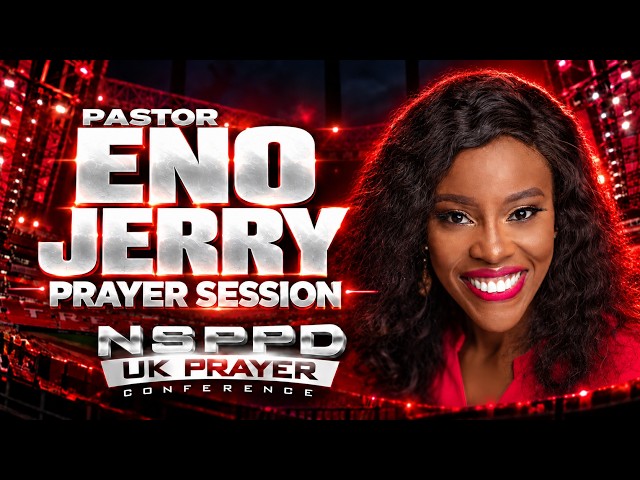 NSPPD UK Conference 2026: Pastor Eno Jerry Live Prayer Session with Pastor Jerry Eze