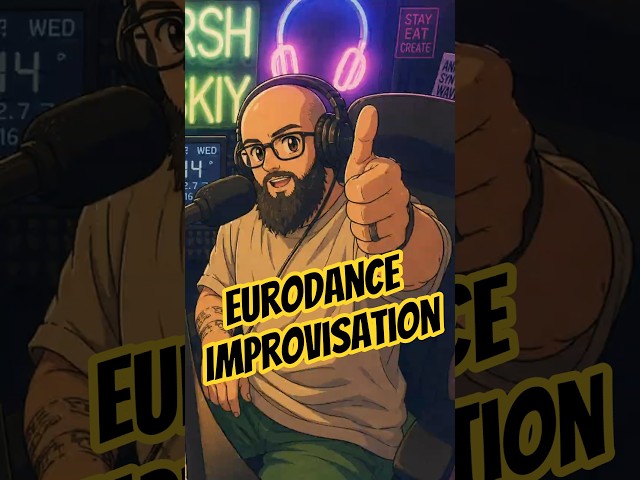 EURODANCE IMPROVISATION!