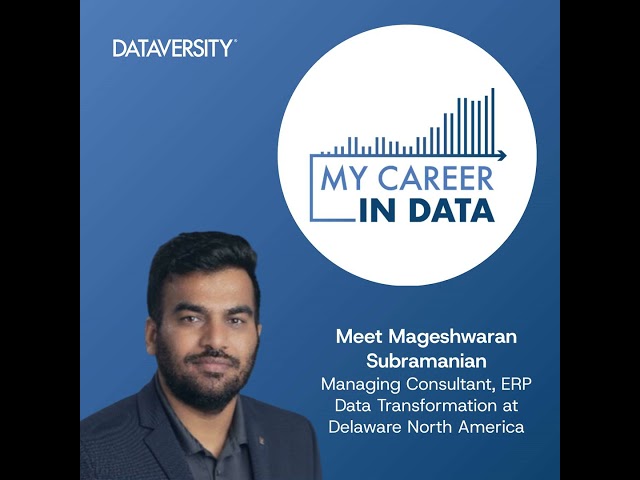 My Career in Data Season 4 Episode 10: Mageshwaran Subramanian, Managing Consultant, ERP Data Tra...