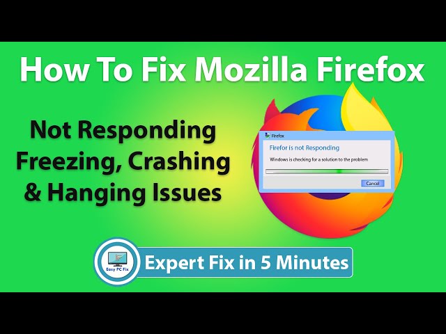 How To Fix Mozilla Firefox Not Responding, Freezing, Crashing & Hanging Error