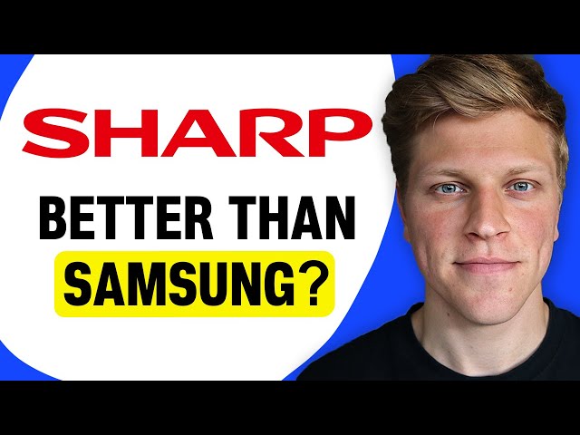 Is Sharp TV Better Than Samsung?