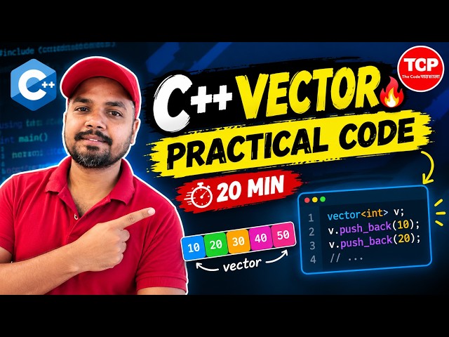 C++ Vector in 20 Minutes 🔥 | Practical Tutorial with Complete Code | DSA & Interviews