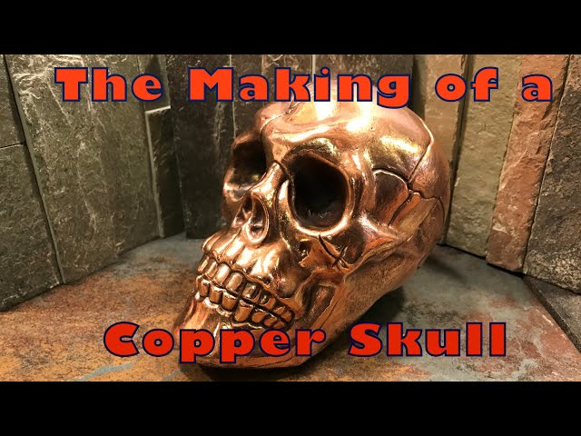 From Plastic to Copper - Electroforming a Copper Skull