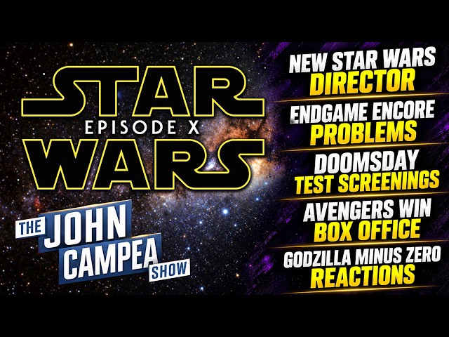 Star Wars Episode X Director, Avengers Endgame Takes Box Office - The John Campea Show