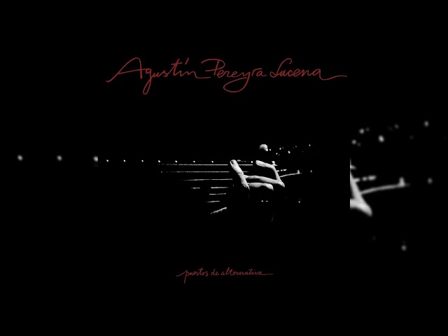 Agustin Pereyra Lucena - Puertos De Alternativa (Full Album Stream)