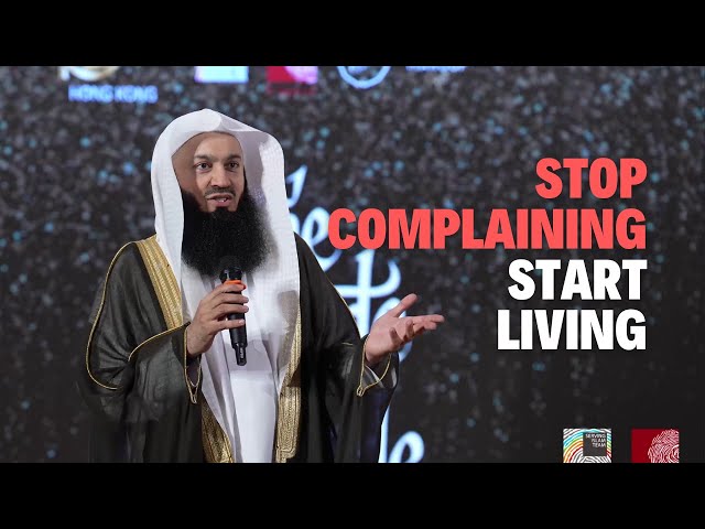 Stop Complaining, Start Living | Mufti Menk | Hong Kong 2025