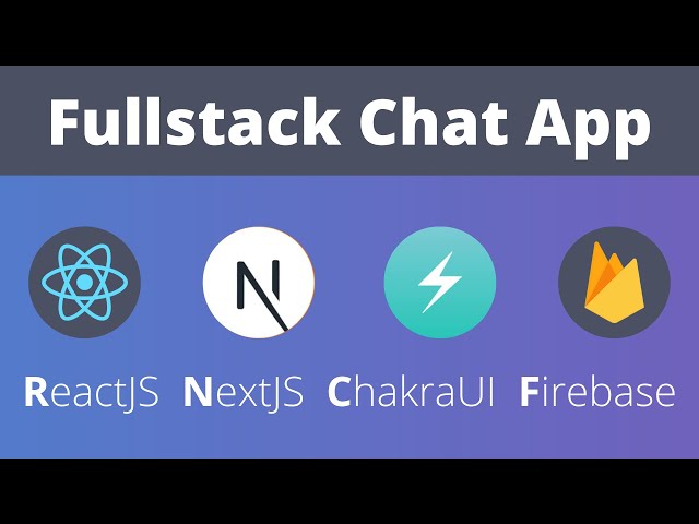 Full Stack React Chat App Tutorial (Firebase v9 + ChakraUI + NextJS)