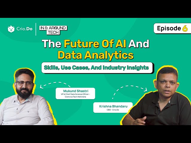 The Future of AI and Data Analytics: Skills, Use Cases, & Industry Insights | In & Around Tech Ep 6