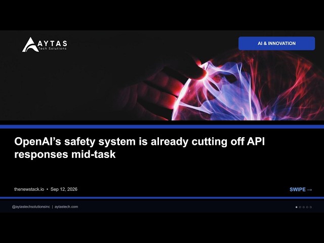 OpenAIs safety system is already cutting off API responses mid-task | AYTAS Tech Shorts