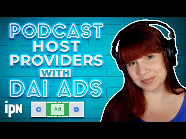 Podcast Host Providers that Provide Dynamic Ad Insertion