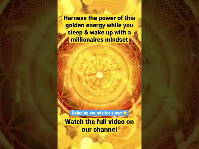 Harness The Power of this GOLDEN Energy While You Sleep & Wake Up With a Millionaires Mindset