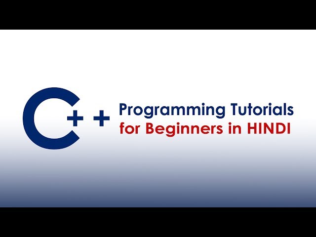 C++ Programming Tutorials in Hindi for Beginners
