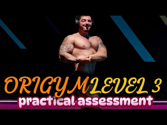 Origym level 3 practical assessment.