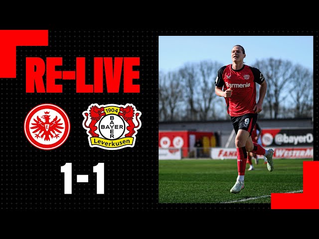 RE-LIVE: Eintracht Frankfurt U19 🆚 Bayer 04 Leverkusen U19 1:1 I Hauptrunde, DFB-Nachwuchsliga