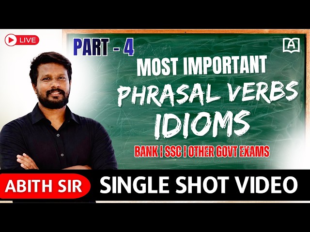 MOST IMPORTANT IDIOMS & PHRASAL VERBS | PART 4 | ONE SHOT VIDEO | BY ABITH SIR