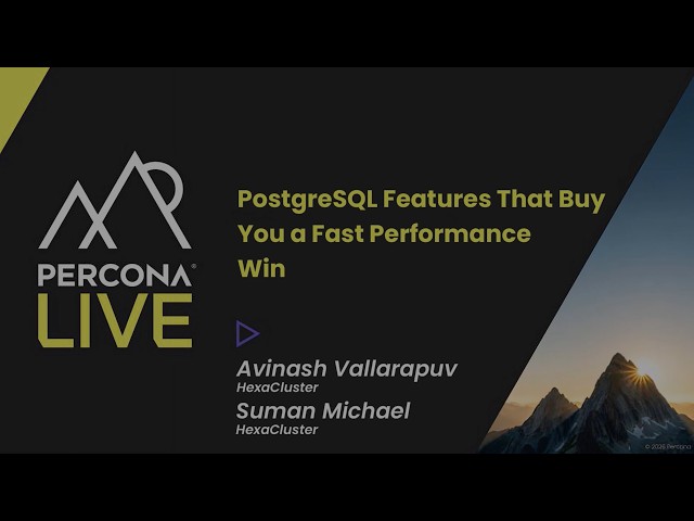 PostgreSQL Features That Buy You a Fast Performance -Avinash Vallarapuv & Suman Michael, HexaCluster