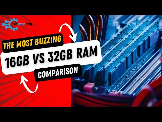 16GB Vs 32GB RAM- Ultimate Clash Sort Out!