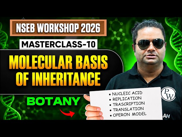 Molecular Basis of Inheritance | Nucleic Acid, Replication | NSEB 2026 | Masterclass 10 | Botany