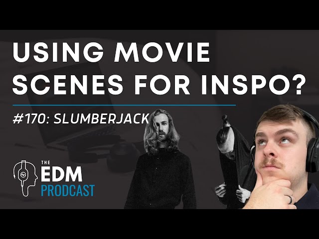 SLUMBERJACK on Transcending Genres & Writing To Movie Scenes (#TheEDMProdcast 170)