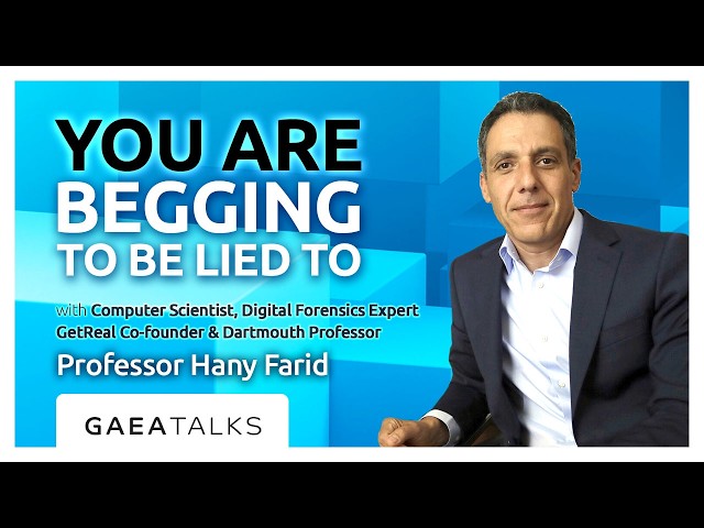 GAEA Talks - You Are Begging To Be Lied To with Digital Forensics Pioneer - Professor Hany Farid