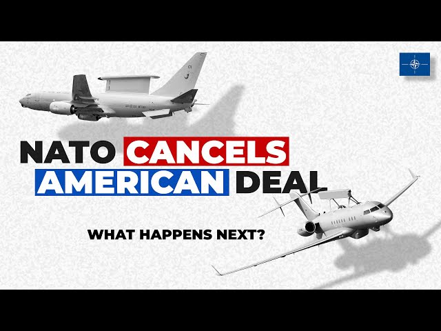European NATO Members Scrap Deal For American Jets (Boeing E-7 Wedgetail)