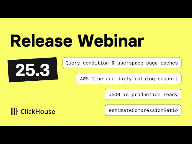 ClickHouse v25.3 Release Webinar