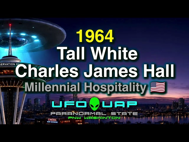 UFO 🛸 1964 👽 Tall White: Charles James Hall, Millennial Hospitality 🇺🇸