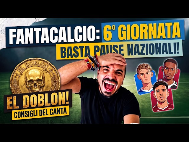 CONSIGLI FANTACALCIO 6° GIORNATA: SCHIERIAMO LA FORMAZIONE