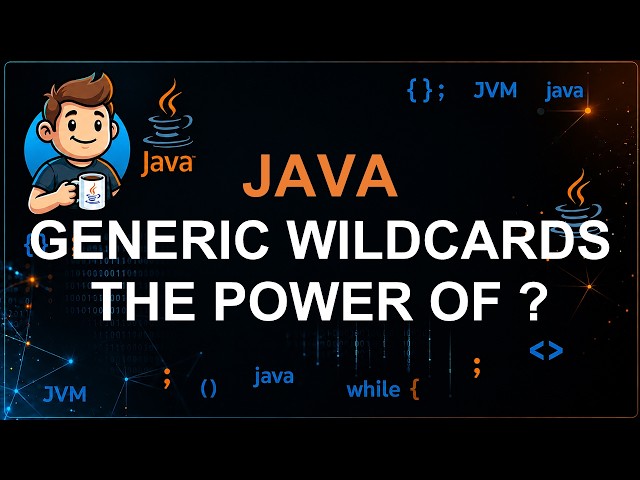122 - Wildcards in Java Generics | ? extends & ? super Explained