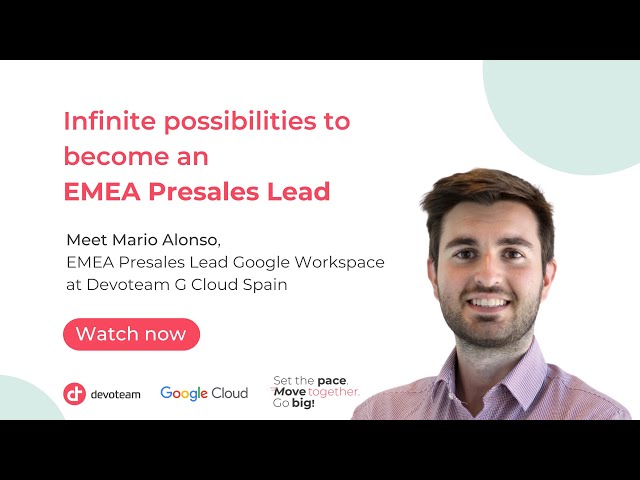 Meet Mario Alonso, EMEA Presales Lead Google Workspace at Devoteam G Cloud