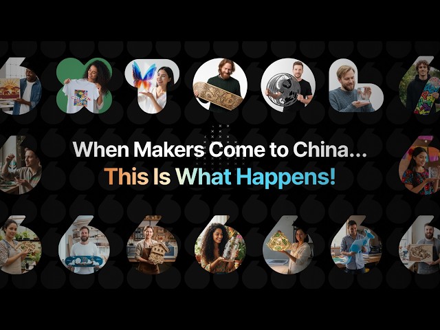 When Makers Come to China...This Is What Happens!