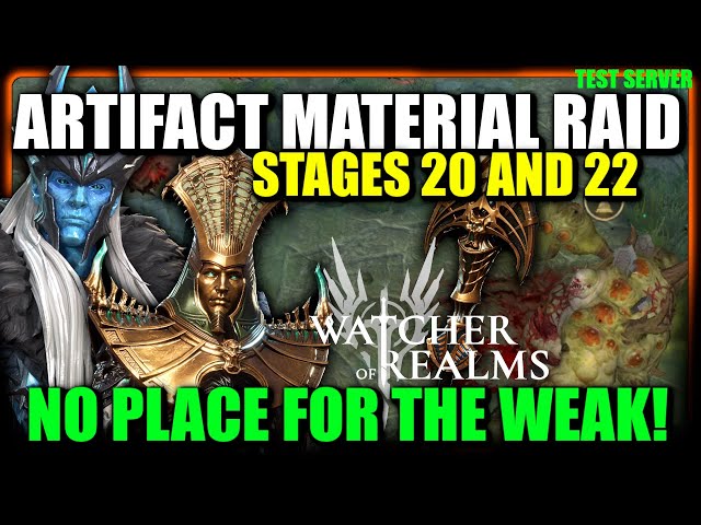 Artifact Material Raid - Stages 20 and 22 Full Guide | Watcher Of Realms - TEST SERVER